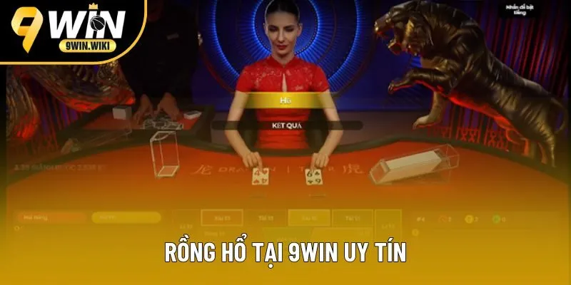 Rồng hổ tại 9win uy tín và minh bạch Rồng hổ tại 9win uy tín và minh bạch